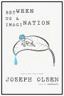 Between Us & Imagination: New & Revised Poems