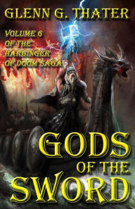 Title: Gods of the Sword: Harbinger of Doom -- Volume 6, Author: Glenn G Thater