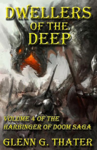 Title: Dwellers of the Deep: Harbinger of Doom -- Volume 4, Author: Glenn G Thater