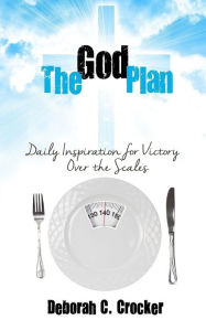 Title: The God Plan: Daily Inspiration for Victory Over the Scales, Author: Deborah C. Crocker