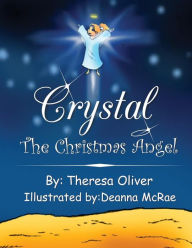 Title: Crystal the Christmas Angel, Author: Theresa Oliver