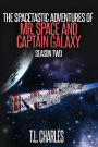 The Spacetastic Adventures of Mr. Space and Captain Galaxy: Season Two