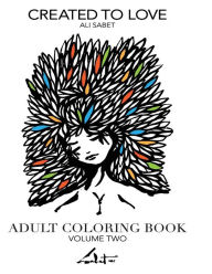 Title: Adult Coloring Book by Ali Sabet, Created to Love, Author: Ali Sabet