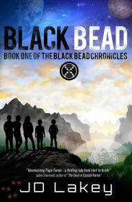 Title: Black Bead: Book One of the Black Bead Chronicles, Author: J D Lakey