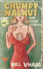 The Thrillville Pulp Fiction Collection, Volume Three: Chumpy Walnut and Other Stories