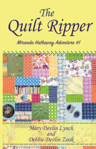 Title: The Quilt Ripper, Author: Debbie Devlin Zook