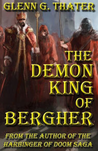 Title: The Demon King of Bergher, Author: Glenn G Thater