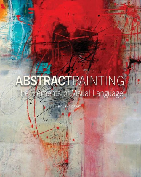 Abstract Painting: The Elements of Visual Language