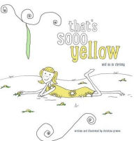 Title: That's Sooo Yellow: and so is Chrissy, Author: Afaf Ibraham Meleis RN PhD Faan