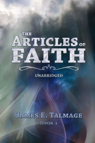 Title: The Articles of Faith, Author: James E. Talmage