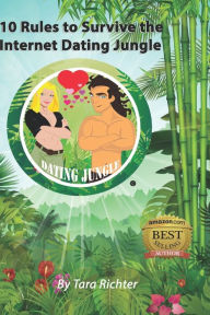 Title: 10 Rules to Survive the Internet Dating Jungle, Author: Casey Cavanagh