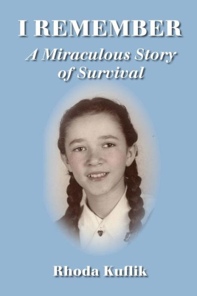 I Remember: A Miraculous Story of Survival