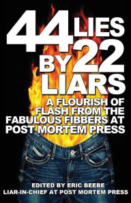 Title: 44 Lies by 22 Liars, Author: Post Mortem Press