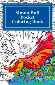 Title: Simon Bull Pocket Coloring Book: Volume I Flowers, Author: Simon Bull