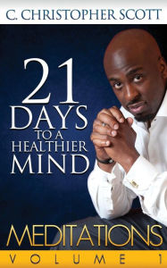 Title: Meditations: 21 Days to a Healthier Mind: Meditations: 21 Days to a Healthier Mind, Author: Cynthia Nau Cornelissen PH D