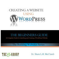 Title: Building a Website Using WordPress: The Beginner's Guide, Author: Kurt Langfeld