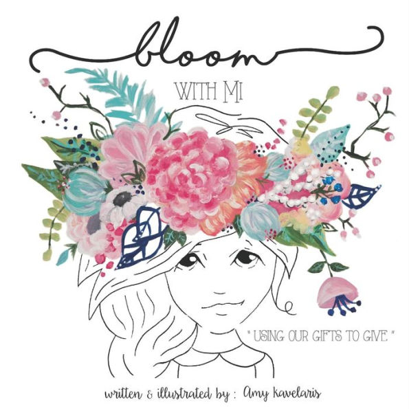 Bloom With Mi: "Using Our Gifts to Give"