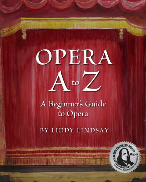 Opera A to Z, A Beginner's Guide to Opera