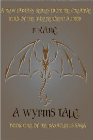 Title: A Wyrms Tale, Author: R Kane