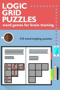 Title: Logic Grid Puzzles: Word Games for Brain Training, Author: Meredith McNamara
