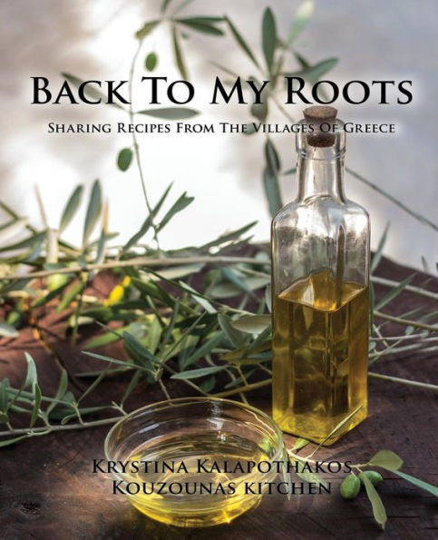 Back To My Roots: Sharing Recipes From The Villages Of Greece