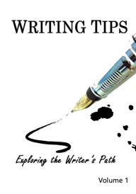 Title: Writing Tips Volume 1: Exploring the Writer's Path, Author: Raja Williams