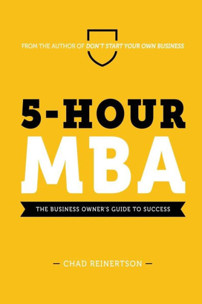 5-Hour MBA: The Business Owner's Guide To Success