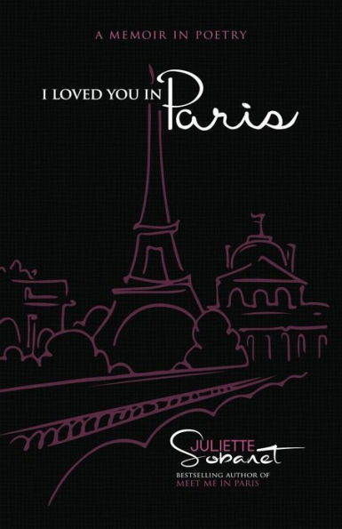I Loved You Paris: A Memoir Poetry