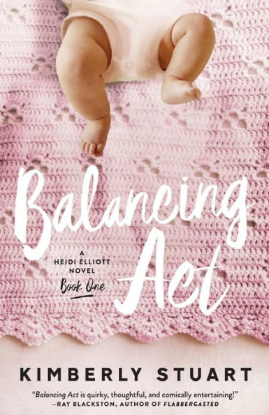Balancing Act: Heidi Elliott Series, Number One