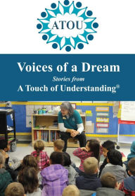 Title: Voices of a Dream: Stories from A Touch of Understanding, Author: Leslie DeDora