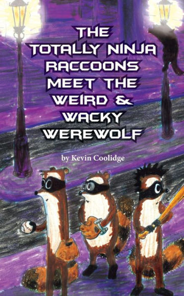 the Totally Ninja Raccoons Meet Weird & Wacky Werewolf