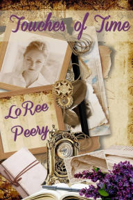 Title: Touches of Time, Author: LoRee Peery