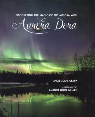 Discovering the Magic of the Aurora with Aurora Dora