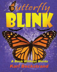 Title: Butterfly Blink: A Book Without Words, Author: Karl Beckstrand