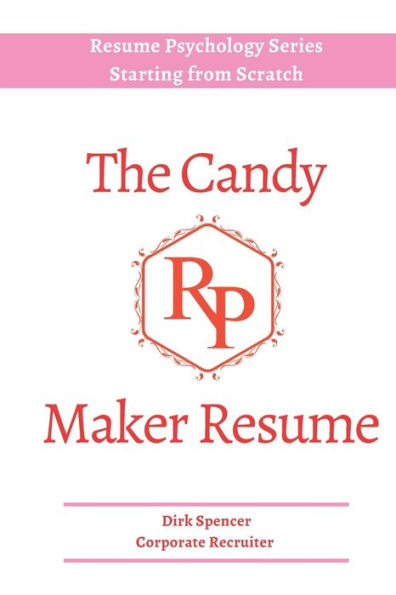 The Candy Maker Resume: - Resume Writing Hacks