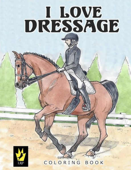 I Love Dressage Coloring Book