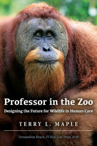 Title: Professor in the Zoo: Designing the Future for Wildlife in Human Care, Author: Mario Alvez