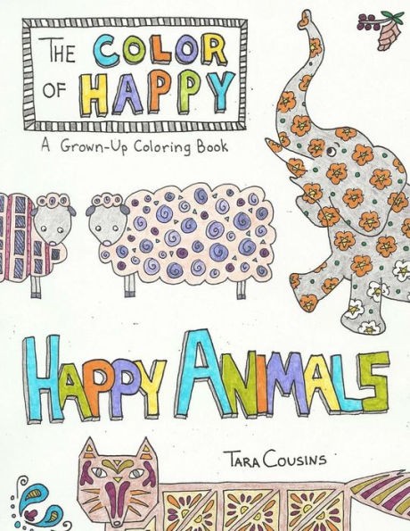 The Color of Happy: Happy Animals: A Grown-Up Coloring Book