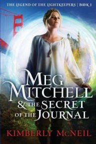 Title: Meg Mitchell & The Secret of the Journal, Author: Kimberly McNeil