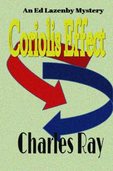 Coriolis Effect: an Ed Lazenby mystery