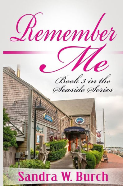 Remember Me: Book 3 the Seaside Series