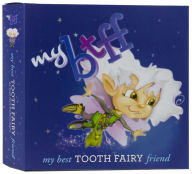 Title: My BTFF: The Authentic True Story of How a Tooth Fairy Becomes Your Best Tooth Fairy Friend, Author: Ray Murray