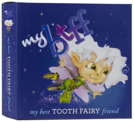 My Btff The Authentic True Story Of How A Tooth Fairy Becomes Your Best Tooth Fairy Friend By Ray Murray Paperback Barnes Noble