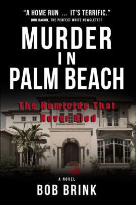 Murder In Palm Beach The Homicide That Never Died Newer Version