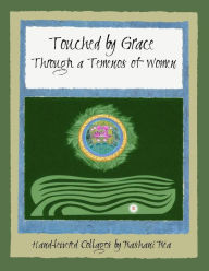 Title: Touched by Grace: Through a Temenos of Women, Author: Fifty-Three Different Women