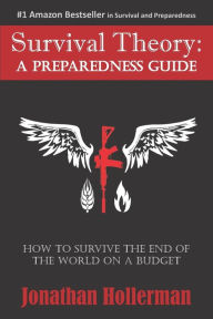 Title: Survival Theory: A Preparedness Guide, Author: Jonathan Hollerman