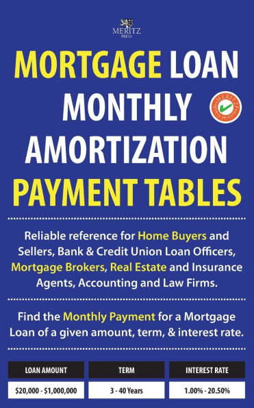 Mortgage Loan Monthly Amortization Payment Tables: Easy to use reference for home buyers and sellers, mortgage brokers, bank and credit union loan officers, real estate agents, and attorneys. Quickly find monthly payment required for a mortgage loan of a