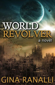 Title: World Revolver, Author: Gina Ranalli