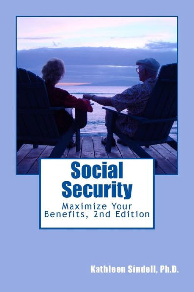Social Security: : Maximize Your Benefits