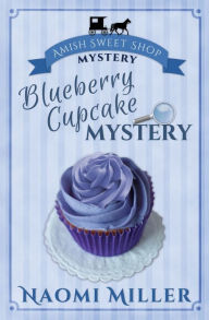 Title: Blueberry Cupcake Mystery, Author: Naomi Miller